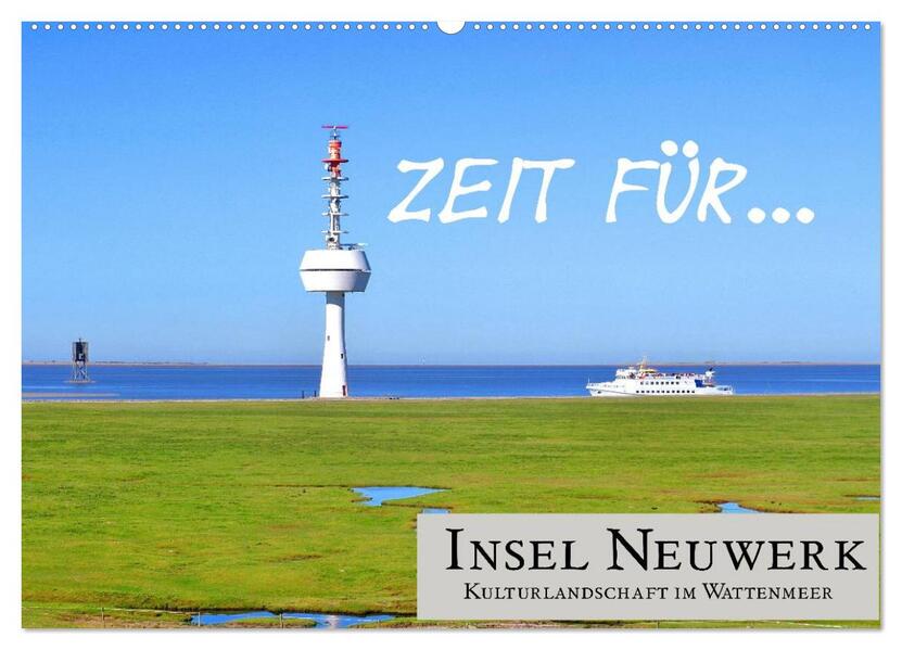 Zeit für... Insel Neuwerk - Kulturlandschaft im Wattenmeer (Wandkalender 2026 DIN A2 quer) CALVENDO Monatskalender