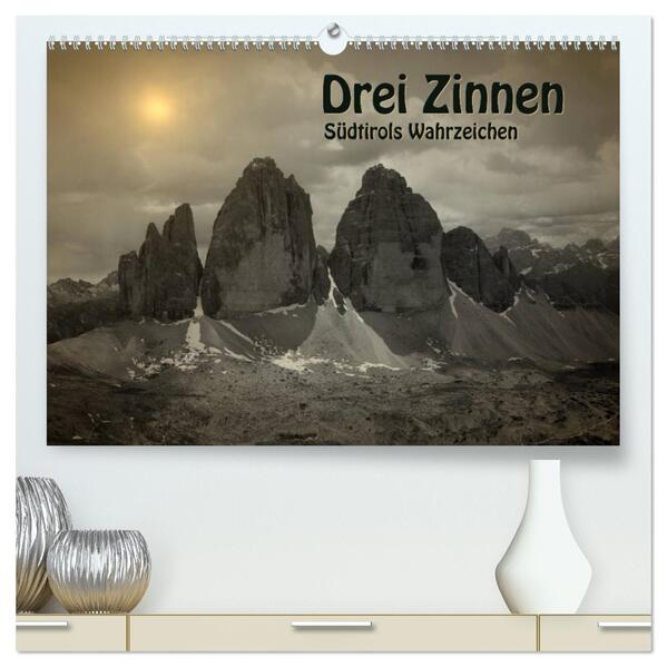 Drei Zinnen - Südtirols Wahrzeichen (hochwertiger Premium Wandkalender 2026 DIN A2 quer) Kunstdruck in Hochglanz