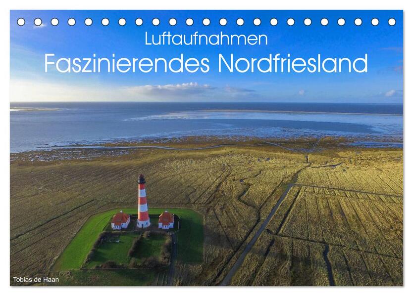 Luftaufnahmen - Faszinierendes Nordfriesland (Tischkalender 2026 DIN A5 quer) CALVENDO Monatskalender