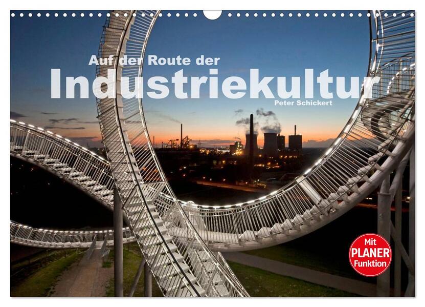 Auf der Route der Industriekultur (Wandkalender 2026 DIN A3 quer) CALVENDO Monatskalender