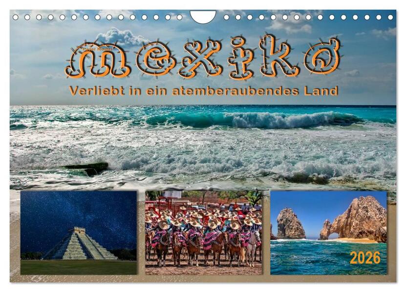 Mexiko - verliebt in ein atemberaubendes Land (Wandkalender 2026 DIN A4 quer) CALVENDO Monatskalender