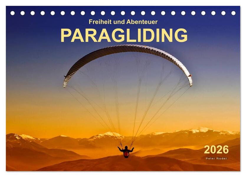 Freiheit und Abenteuer - Paragliding (Tischkalender 2026 DIN A5 quer) CALVENDO Monatskalender