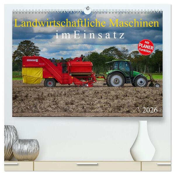 Landwirtschaftliche Maschinen im Einsatz (hochwertiger Premium Wandkalender 2026 DIN A2 quer) Kunstdruck in Hochglanz
