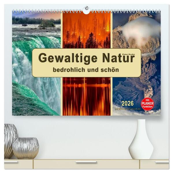 Gewaltige Natur - bedrohlich und schön (hochwertiger Premium Wandkalender 2026 DIN A2 quer) Kunstdruck in Hochglanz