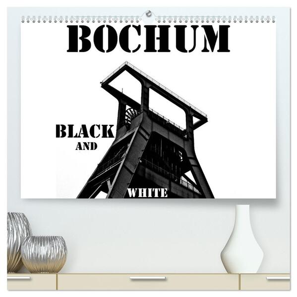 Bochum Black and White (hochwertiger Premium Wandkalender 2026 DIN A2 quer) Kunstdruck in Hochglanz
