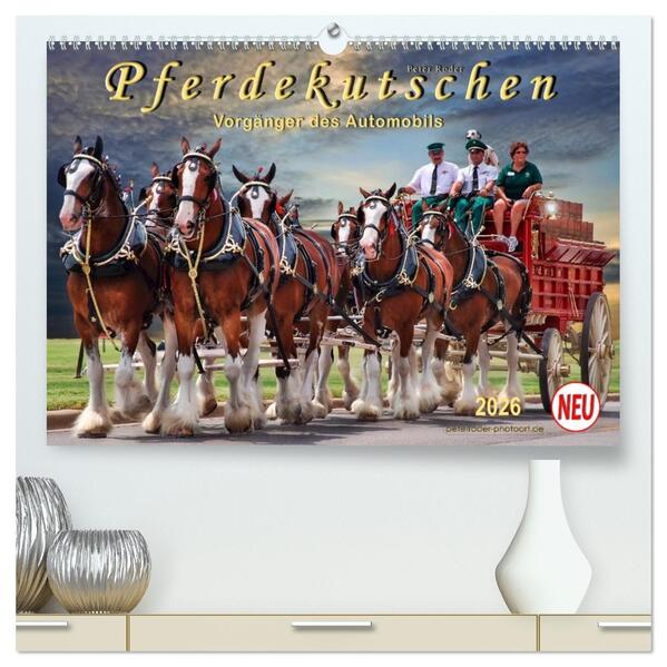 Pferdekutschen - Vorgänger des Automobils (hochwertiger Premium Wandkalender 2026 DIN A2 quer) Kunstdruck in Hochglanz