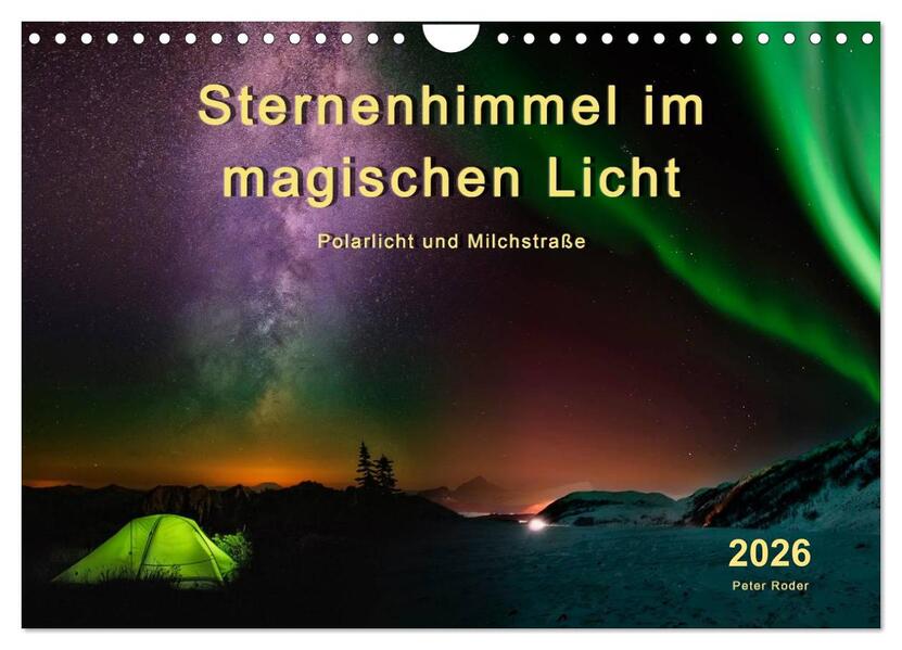 Sternenhimmel im magischen Licht - Polarlicht und Milchstraße (Wandkalender 2026 DIN A4 quer) CALVENDO Monatskalender
