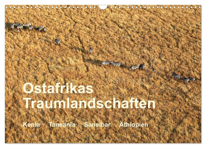 Ostafrikas Traumlandschaften. Kenia - Tansania - Sansibar - Äthiopien (Wandkalender 2026 DIN A3 quer) CALVENDO Monatskalender