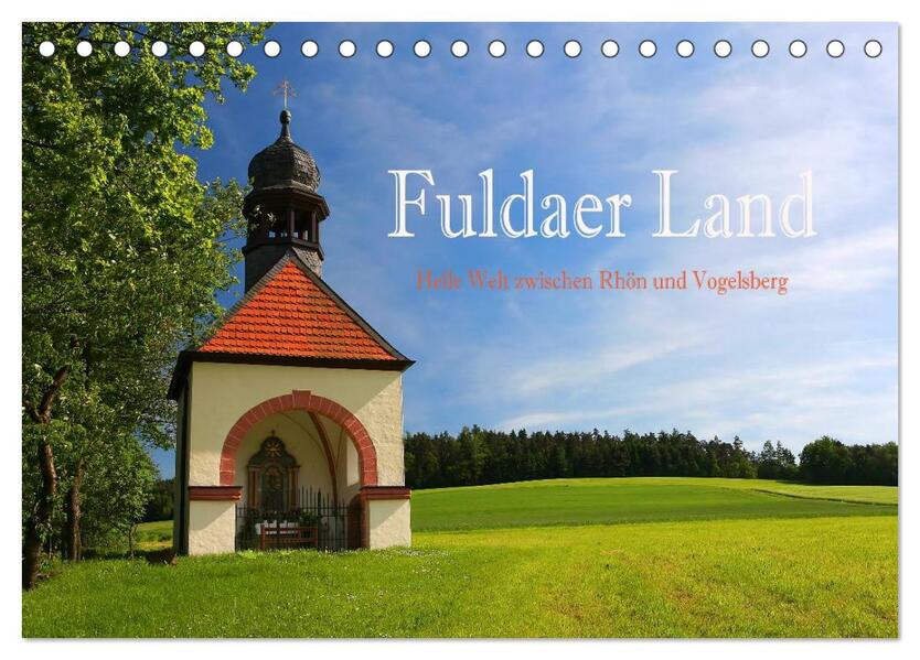 Fuldaer Land - Heile Welt zwischen Rhön und Vogelsberg (Tischkalender 2026 DIN A5 quer) CALVENDO Monatskalender