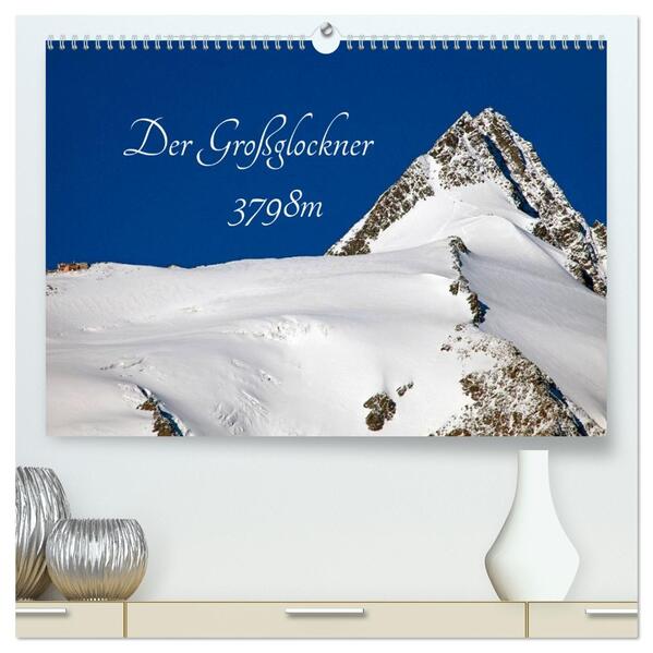 Der Großglockner 3798m (hochwertiger Premium Wandkalender 2026 DIN A2 quer) Kunstdruck in Hochglanz