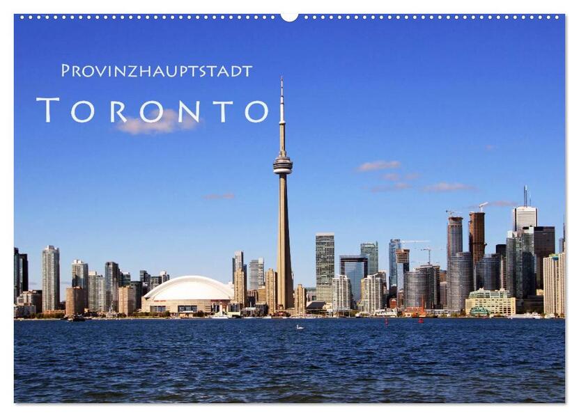 Provinzhauptstadt Toronto (Wandkalender 2026 DIN A2 quer) CALVENDO Monatskalender