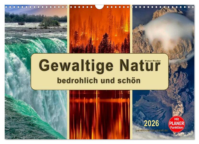 Gewaltige Natur - bedrohlich und schön (Wandkalender 2026 DIN A3 quer) CALVENDO Monatskalender