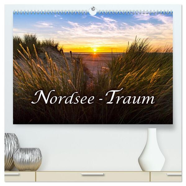 Nordsee - Traum (hochwertiger Premium Wandkalender 2026 DIN A2 quer) Kunstdruck in Hochglanz
