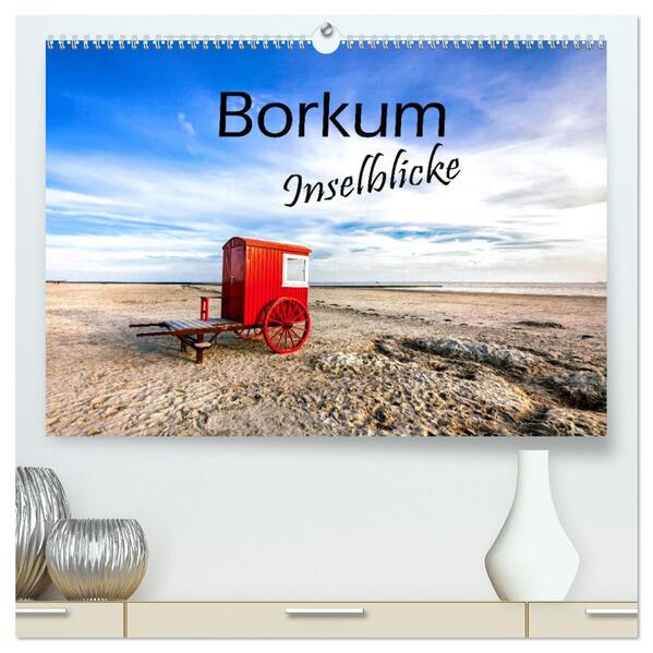 Borkum - Inselblicke (hochwertiger Premium Wandkalender 2026 DIN A2 quer) Kunstdruck in Hochglanz