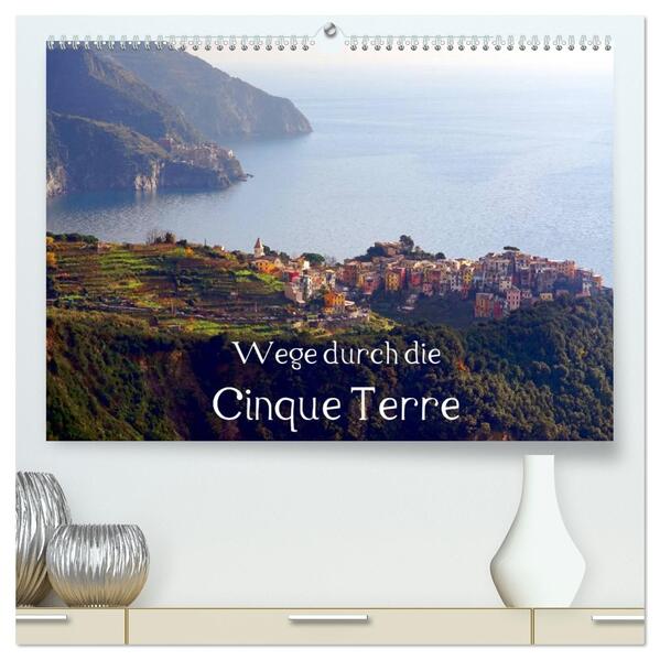 Wege durch die Cinque Terre (hochwertiger Premium Wandkalender 2026 DIN A2 quer) Kunstdruck in Hochglanz