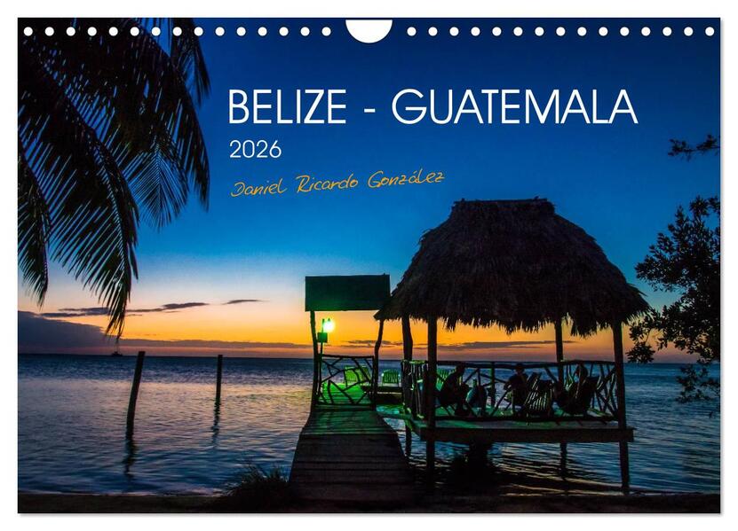 Belize - Guatemala (Wandkalender 2026 DIN A4 quer) CALVENDO Monatskalender