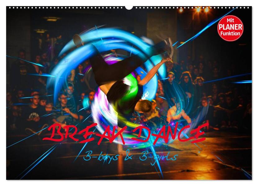Break Dance B-boys & B-girls (Wandkalender 2026 DIN A2 quer) CALVENDO Monatskalender