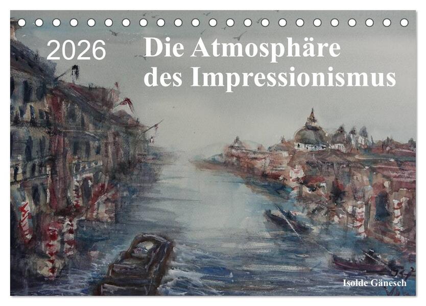Die Atmosphäre des Impressionismus (Tischkalender 2026 DIN A5 quer) CALVENDO Monatskalender
