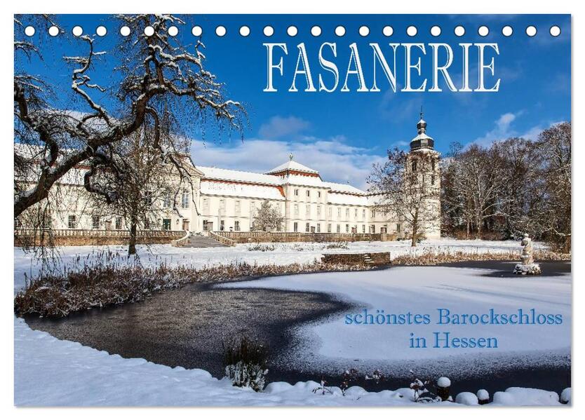 Fasanerie - schönstes Barockschloss Hessens (Tischkalender 2026 DIN A5 quer) CALVENDO Monatskalender