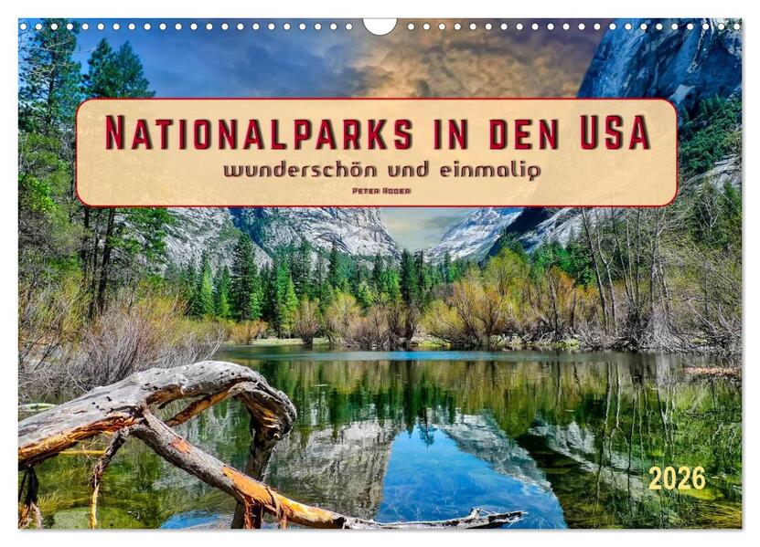 Nationalparks in den USA - wunderschön und einmalig (Wandkalender 2026 DIN A3 quer) CALVENDO Monatskalender