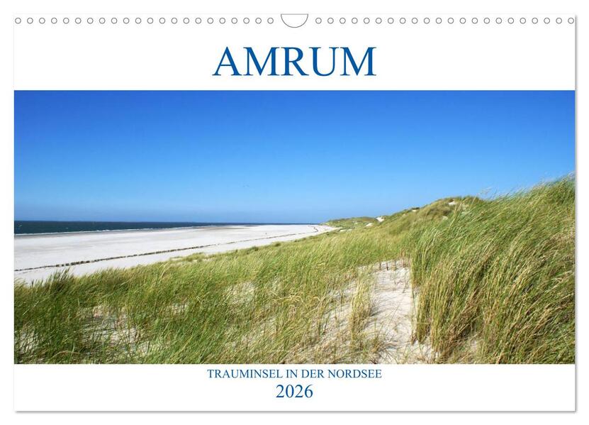 Amrum - Trauminsel in der Nordsee (Wandkalender 2026 DIN A3 quer) CALVENDO Monatskalender
