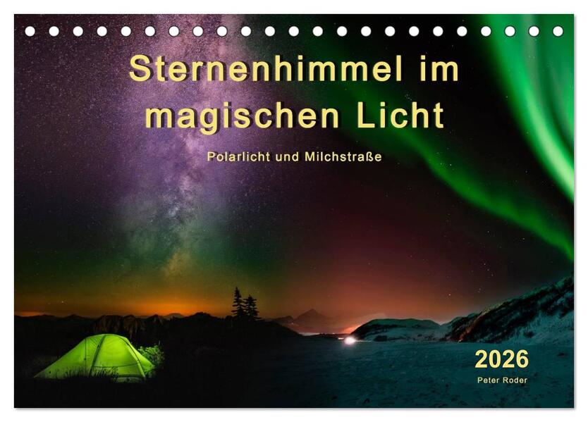Sternenhimmel im magischen Licht - Polarlicht und Milchstraße (Tischkalender 2026 DIN A5 quer) CALVENDO Monatskalender