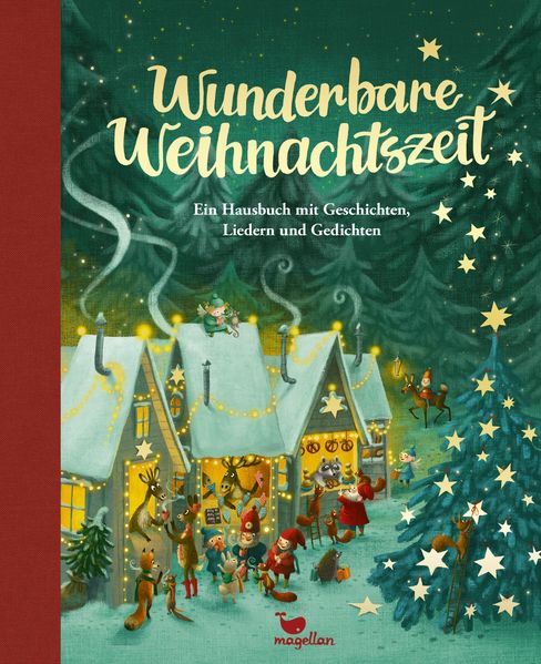 Wunderbare Weihnachtszeit - Ein Hausbuch mit Geschichten Liedern und Gedichten