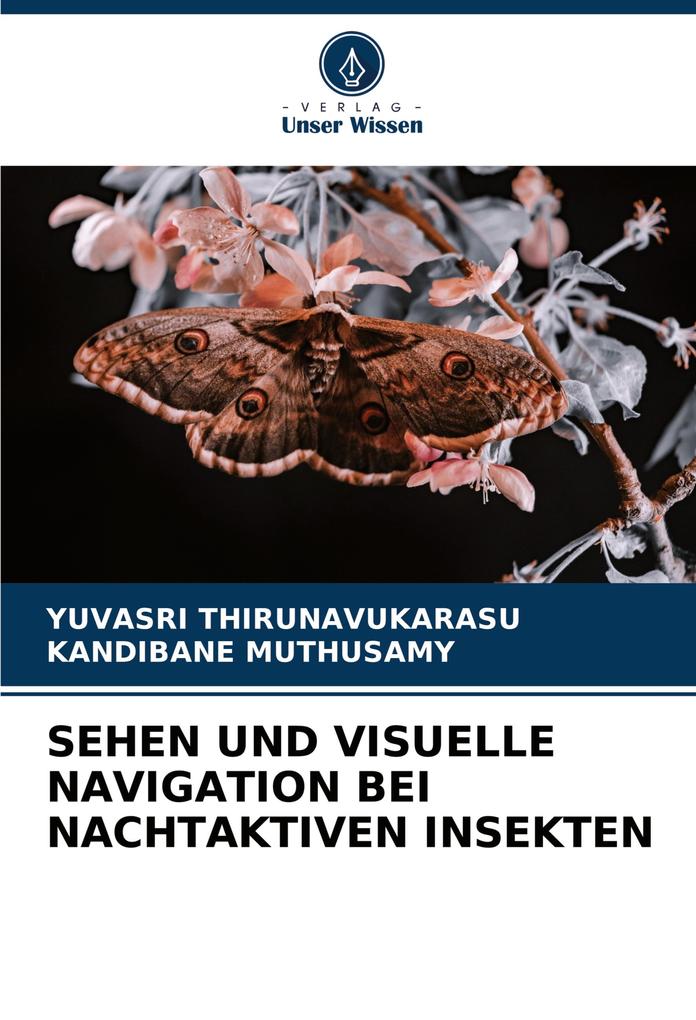 SEHEN UND VISUELLE NAVIGATION BEI NACHTAKTIVEN INSEKTEN
