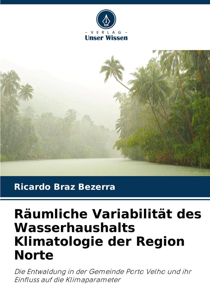 Räumliche Variabilität des Wasserhaushalts Klimatologie der Region Norte
