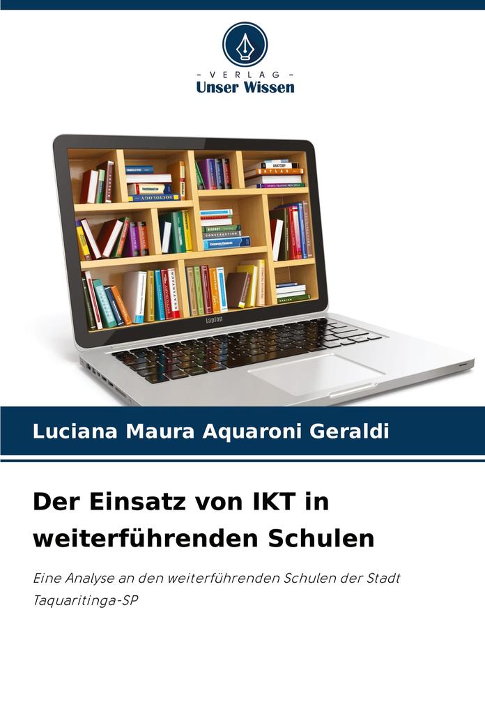 Der Einsatz von IKT in weiterführenden Schulen