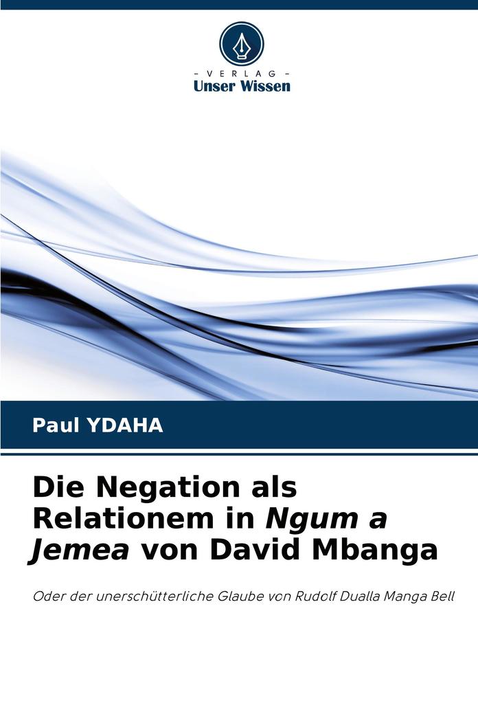 Die Negation als Relationem in Ngum a Jemea von David Mbanga