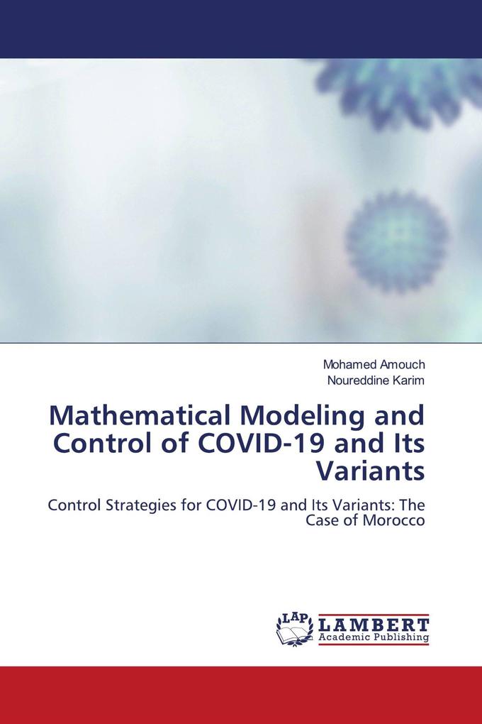 Mathematical Modeling and Control of COVID-19 and Its Variants