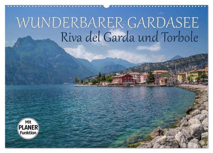 WUNDERBARER GARDASEE Riva del Garda und Torbole (Wandkalender 2026 DIN A2 quer) CALVENDO Monatskalender