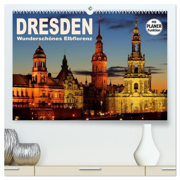 Dresden - Wunderschönes Elbflorenz (hochwertiger Premium Wandkalender 2026 DIN A2 quer) Kunstdruck in Hochglanz