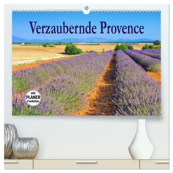 Verzaubernde Provence (hochwertiger Premium Wandkalender 2026 DIN A2 quer) Kunstdruck in Hochglanz