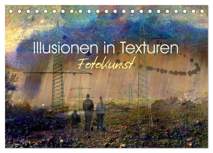 Illusionen in Texturen Fotokunst (Tischkalender 2026 DIN A5 quer) CALVENDO Monatskalender