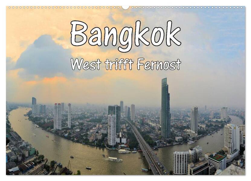Bangkok: West trifft Fernost (Wandkalender 2026 DIN A2 quer) CALVENDO Monatskalender
