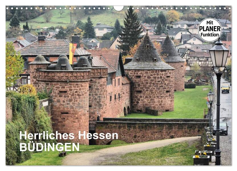 Herrliches Hessen - Büdingen (Wandkalender 2026 DIN A3 quer) CALVENDO Monatskalender