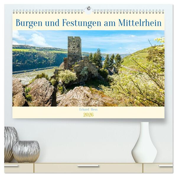 Burgen und Festungen am Mittelrhein (hochwertiger Premium Wandkalender 2026 DIN A2 quer) Kunstdruck in Hochglanz