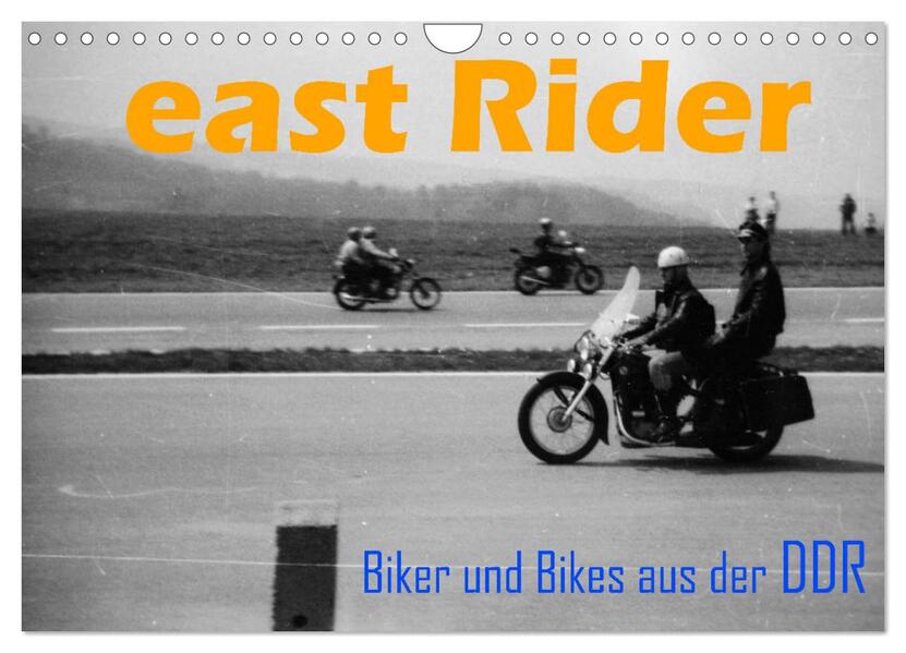 east Rider - Biker und Bikes aus der DDR (Wandkalender 2026 DIN A4 quer) CALVENDO Monatskalender