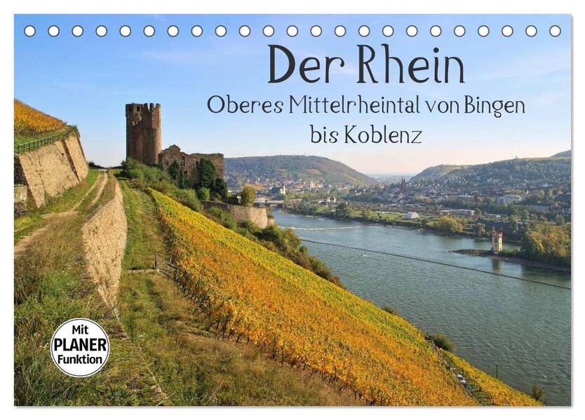 Der Rhein. Oberes Mittelrheintal von Bingen bis Koblenz (Tischkalender 2026 DIN A5 quer) CALVENDO Monatskalender