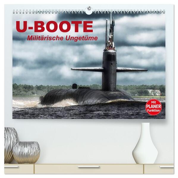 U-Boote. Militärische Ungetüme (hochwertiger Premium Wandkalender 2026 DIN A2 quer) Kunstdruck in Hochglanz
