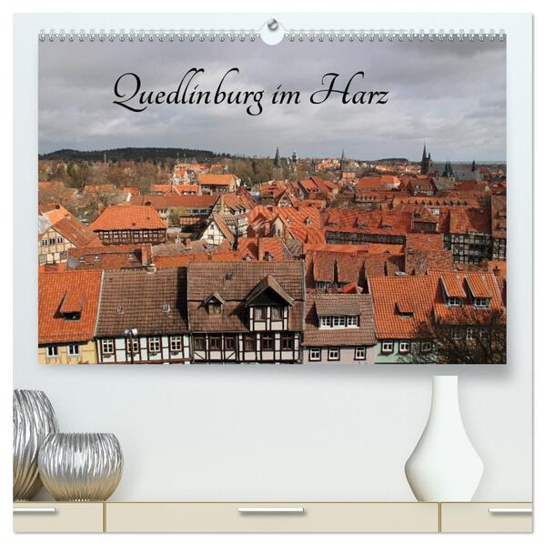 Quedlinburg im Harz (hochwertiger Premium Wandkalender 2026 DIN A2 quer) Kunstdruck in Hochglanz