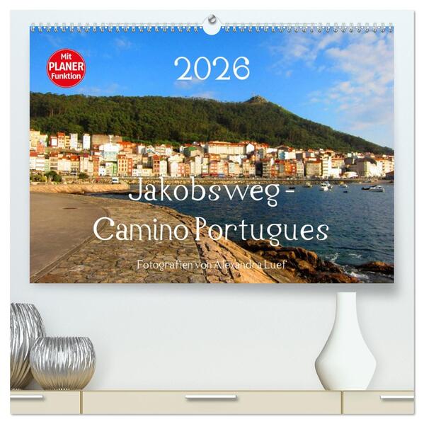 Jakobsweg - Camino Portugues (hochwertiger Premium Wandkalender 2026 DIN A2 quer) Kunstdruck in Hochglanz