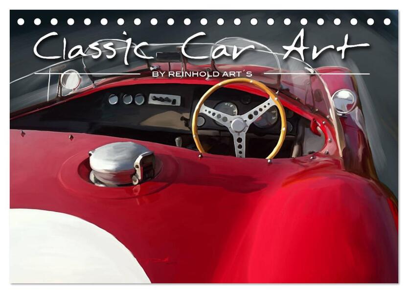 Classic Car Art by Reinhold Arts (Tischkalender 2026 DIN A5 quer) CALVENDO Monatskalender
