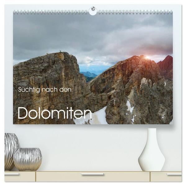 Süchtig nach den Dolomiten (hochwertiger Premium Wandkalender 2026 DIN A2 quer) Kunstdruck in Hochglanz