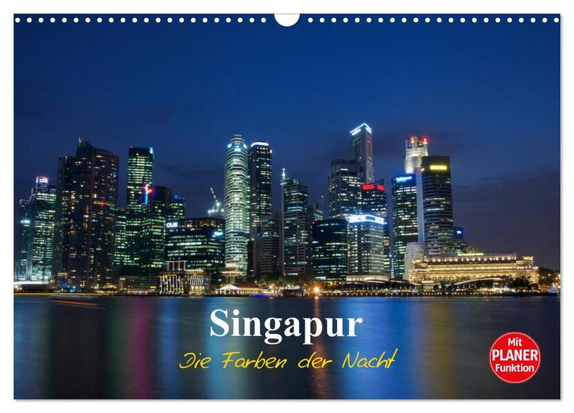 Singapur - Die Farben der Nacht (Wandkalender 2026 DIN A3 quer) CALVENDO Monatskalender