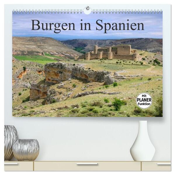 Burgen in Spanien (hochwertiger Premium Wandkalender 2026 DIN A2 quer) Kunstdruck in Hochglanz