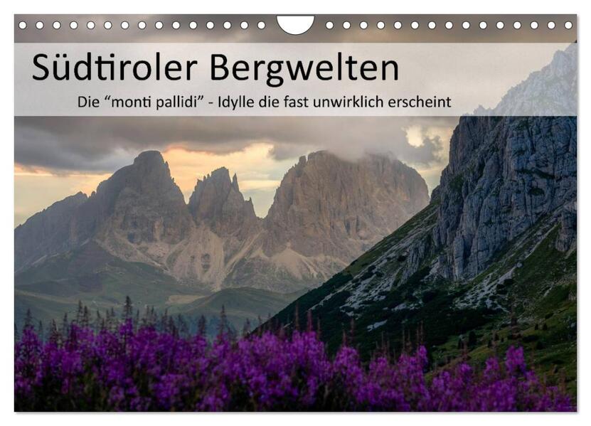 Südtiroler Bergwelten - Die monti pallidi Idylle die fast unwirklich erscheint (Wandkalender 2026 DIN A4 quer) CALVENDO Monatskalender