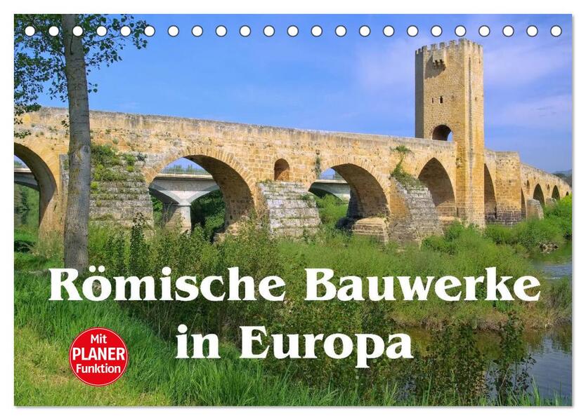 Römische Bauwerke in Europa (Tischkalender 2026 DIN A5 quer) CALVENDO Monatskalender